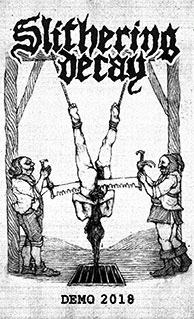 Slithering Decay : Demo 2018 Slithering Decay : Demo 2018